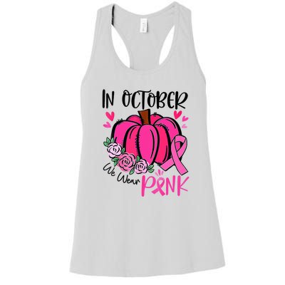 Breast Cancer Awareness In October We Wear Pink Pumpkin Women's Racerback Tank