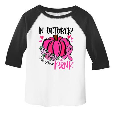 Breast Cancer Awareness In October We Wear Pink Pumpkin Toddler Fine Jersey T-Shirt