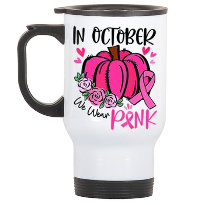 Breast Cancer Awareness In October We Wear Pink Pumpkin Stainless Steel Travel Mug