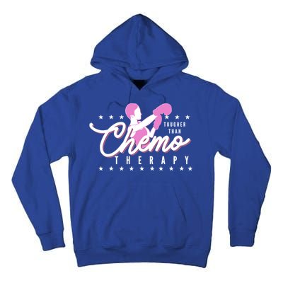 Breast Cancer Awareness Tougher Than Chemotherapy Meaningful Gift Tall Hoodie