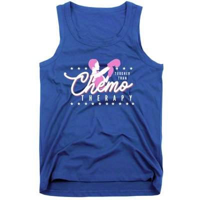 Breast Cancer Awareness Tougher Than Chemotherapy Meaningful Gift Tank Top