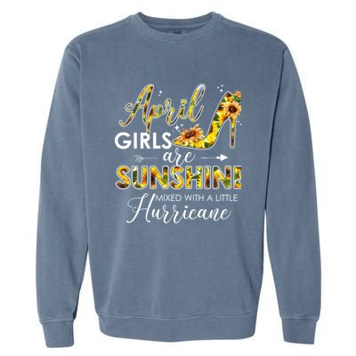 Bday Classic April Girls Are Sunshine Mixed With Hurricane Meaningful Gift Garment-Dyed Sweatshirt