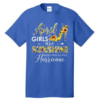 Bday Classic April Girls Are Sunshine Mixed With Hurricane Meaningful Gift Tall T-Shirt