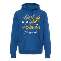 Bday Classic April Girls Are Sunshine Mixed With Hurricane Meaningful Gift Premium Hoodie