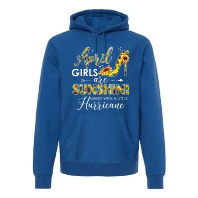 Bday Classic April Girls Are Sunshine Mixed With Hurricane Meaningful Gift Premium Hoodie