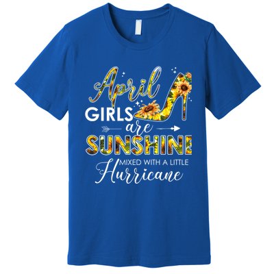 Bday Classic April Girls Are Sunshine Mixed With Hurricane Meaningful Gift Premium T-Shirt