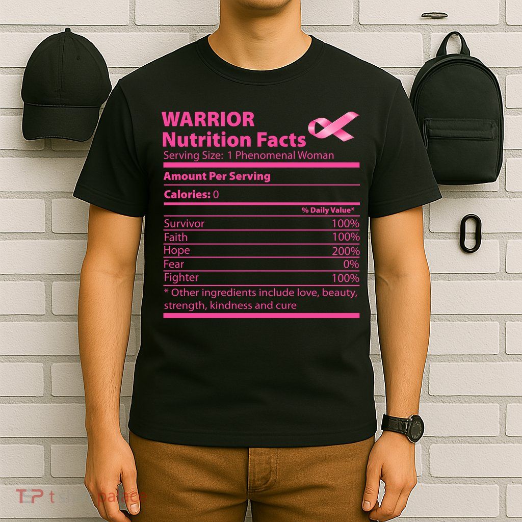 Breast Cancer Awareness Warrior Nutrition Facts Faith Hope T-Shirt