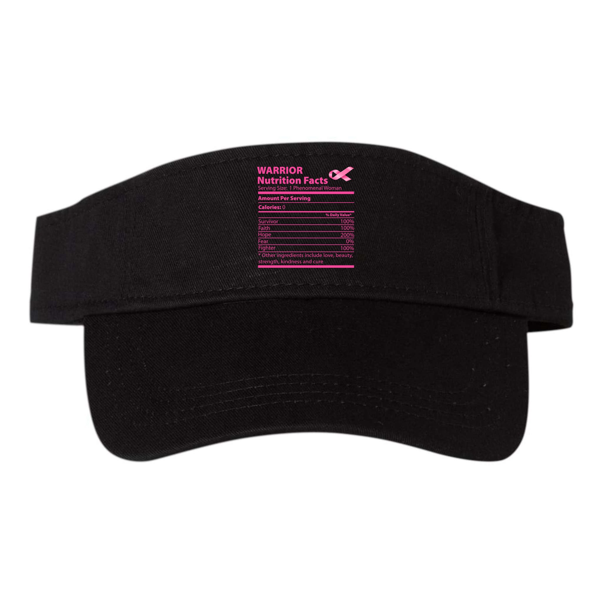 Breast Cancer Awareness Warrior Nutrition Facts Faith Hope Visor