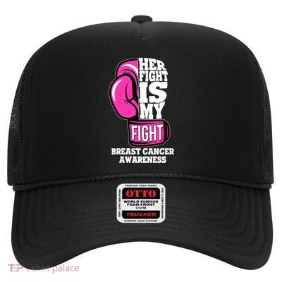 Breast Cancer Awareness Her Fight Is My Fight Boxing Glove High Crown Mesh Back Trucker Hat