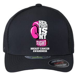 Breast Cancer Awareness Her Fight Is My Fight Boxing Glove Flexfit Unipanel Trucker Cap