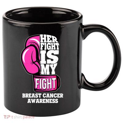Breast Cancer Awareness Her Fight Is My Fight Boxing Glove 11oz C Handle Ceramic Mug
