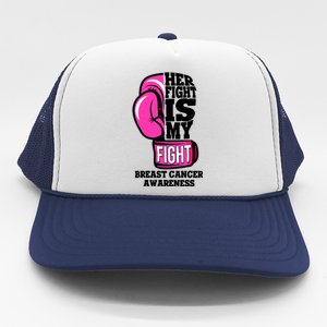 Breast Cancer Awareness Her Fight Is My Fight Boxing Glove Trucker Hat