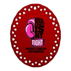 Breast Cancer Awareness Her Fight Is My Fight Boxing Glove Ceramic Oval Ornament