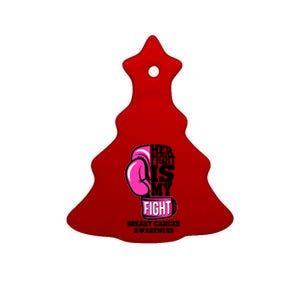 Breast Cancer Awareness Her Fight Is My Fight Boxing Glove Ceramic Tree Ornament