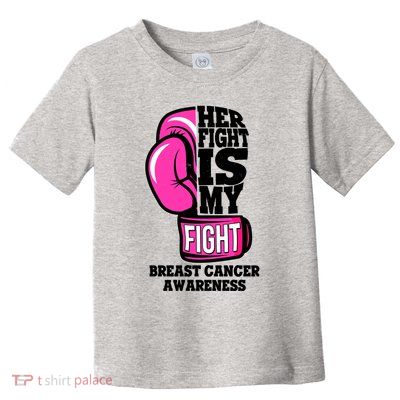 Breast Cancer Awareness Her Fight Is My Fight Boxing Glove Toddler T-Shirt