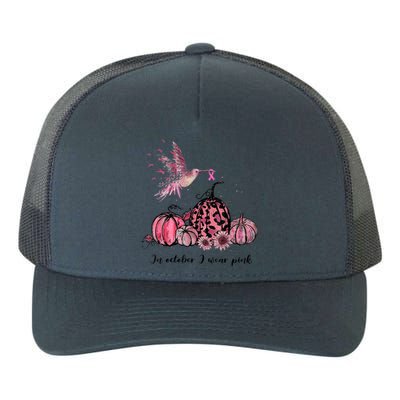 Breast Cancer Awareness In October We Wear Pink Hummingbird Yupoong Adult 5-Panel Trucker Hat