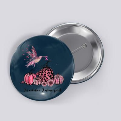 Breast Cancer Awareness In October We Wear Pink Hummingbird Button