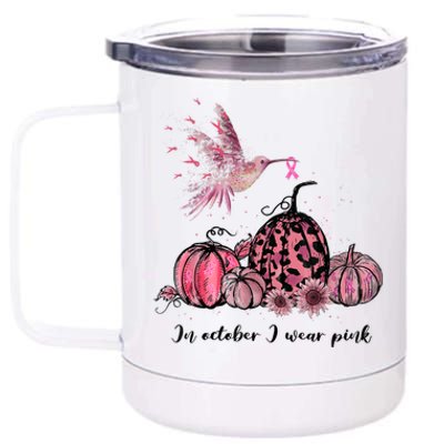 Breast Cancer Awareness In October We Wear Pink Hummingbird 12 oz Stainless Steel Tumbler Cup