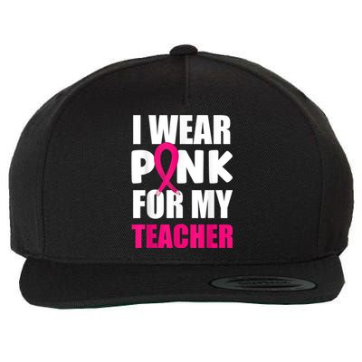 Breast Cancer Awareness I Wear Pink For My Teacher Wool Snapback Cap