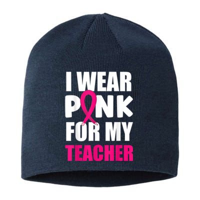 Breast Cancer Awareness I Wear Pink For My Teacher Sustainable Beanie