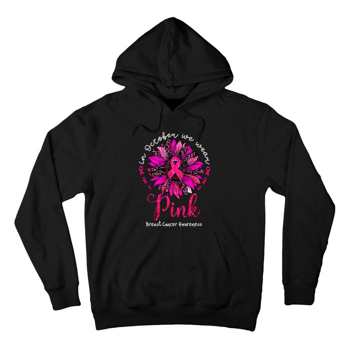 Breast Cancer Awareness Sunflower In October We Wear Pin.K Ribbon Gift Hoodie