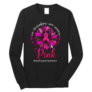 Breast Cancer Awareness Sunflower In October We Wear Pin.K Ribbon Gift Long Sleeve Shirt