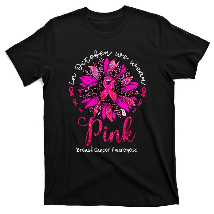 Breast Cancer Awareness Sunflower In October We Wear Pin.K Ribbon Gift T-Shirt