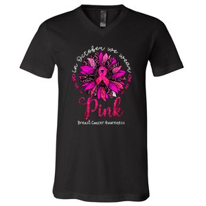 Breast Cancer Awareness Sunflower In October We Wear Pin.K Ribbon Gift V-Neck T-Shirt