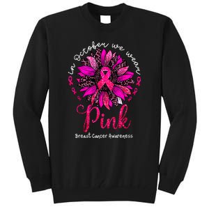 Breast Cancer Awareness Sunflower In October We Wear Pin.K Ribbon Gift Tall Sweatshirt