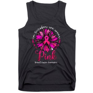 Breast Cancer Awareness Sunflower In October We Wear Pin.K Ribbon Gift Tank Top