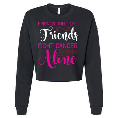 Breast Cancer Awareness Friends Don't Let Friends Fight Cancer Alone Cropped Pullover Crew