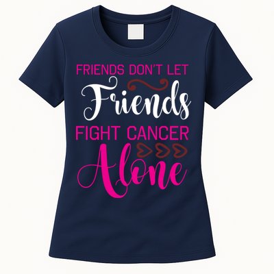 Breast Cancer Awareness Friends Don't Let Friends Fight Cancer Alone Womens T-Shirt