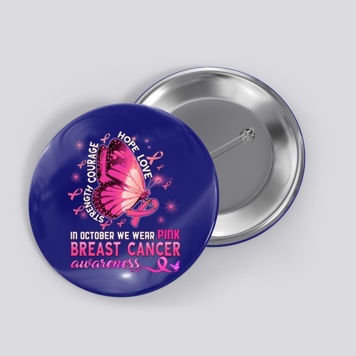 Breast Cancer Awareness In October Wear Pink Butterfly Gift Button