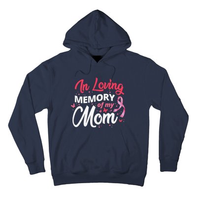 Breast Cancer Awareness In Loving Memory Of My Mom Hoodie