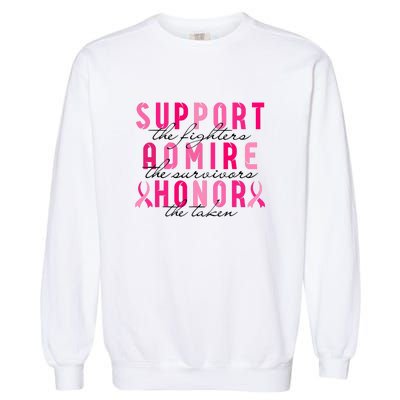 Breast Cancer Awareness Support Admire Honor Pink Ribbon Gift Garment-Dyed Sweatshirt