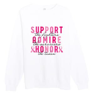 Breast Cancer Awareness Support Admire Honor Pink Ribbon Gift Premium Crewneck Sweatshirt