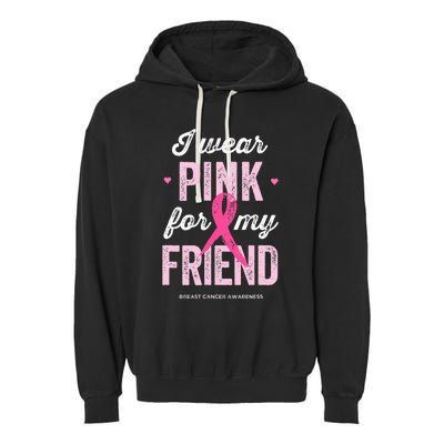 Breast Cancer Awareness s I Wear Pink for My Friend Garment-Dyed Fleece Hoodie