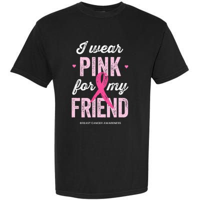 Breast Cancer Awareness s I Wear Pink for My Friend Garment-Dyed Heavyweight T-Shirt