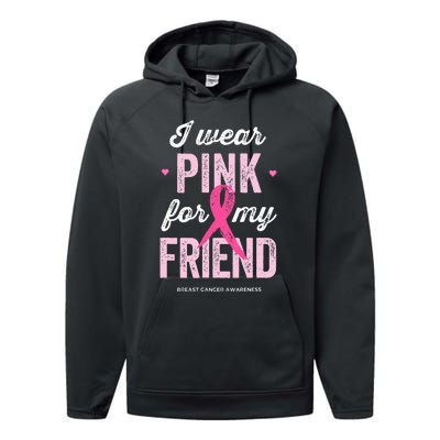 Breast Cancer Awareness s I Wear Pink for My Friend Performance Fleece Hoodie