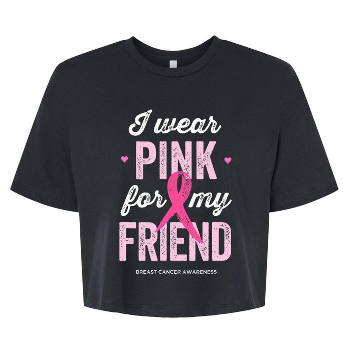 Breast Cancer Awareness s I Wear Pink for My Friend Bella+Canvas Jersey Crop Tee