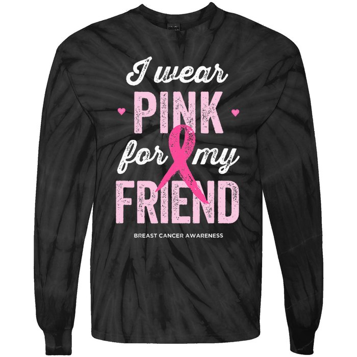 Breast Cancer Awareness s I Wear Pink for My Friend Tie-Dye Long Sleeve Shirt