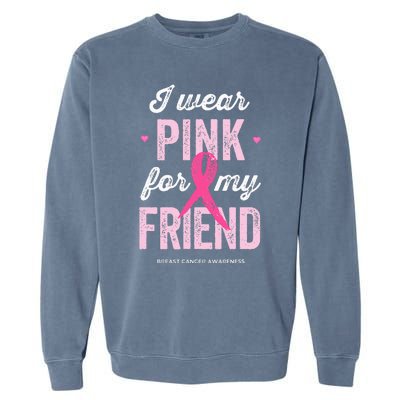 Breast Cancer Awareness s I Wear Pink for My Friend Garment-Dyed Sweatshirt