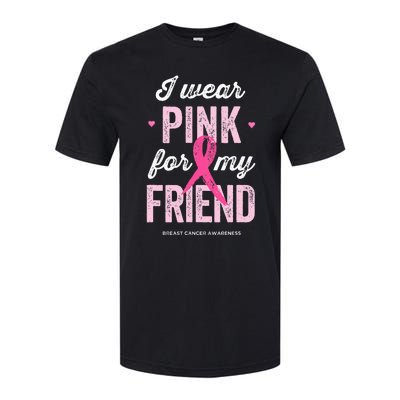 Breast Cancer Awareness s I Wear Pink for My Friend Softstyle CVC T-Shirt