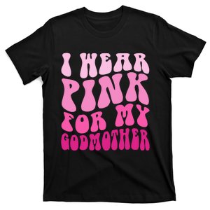 Breast Cancer Awareness Groovy I Wear Pink For My Godmother Family Matching Gift T-Shirt