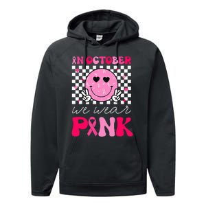 Breast Cancer Awareness In October We Wear Pink Performance Fleece Hoodie