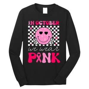 Breast Cancer Awareness In October We Wear Pink Long Sleeve Shirt