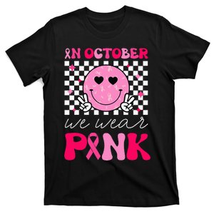 Breast Cancer Awareness In October We Wear Pink T-Shirt