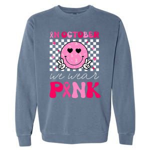 Breast Cancer Awareness In October We Wear Pink Garment-Dyed Sweatshirt