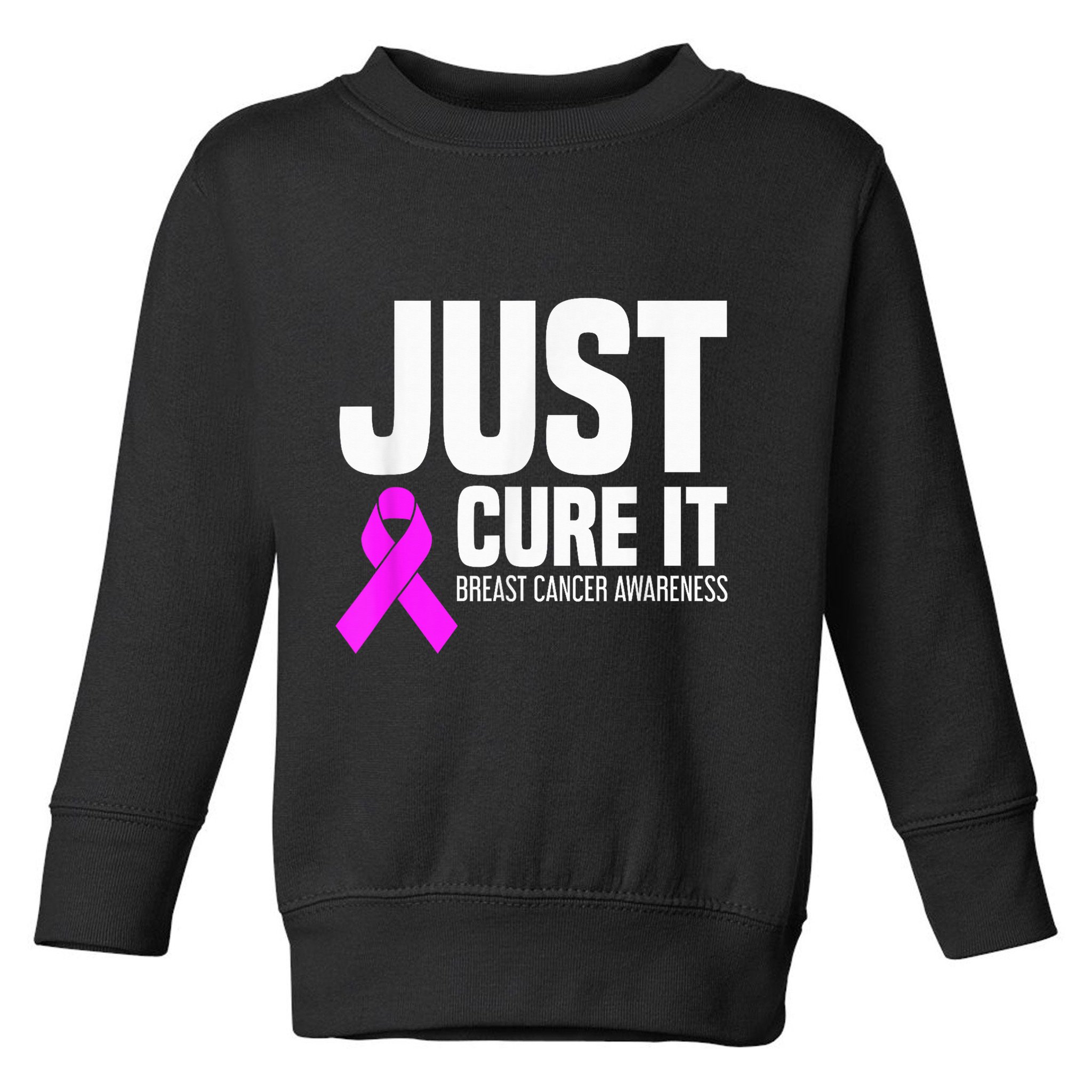 Breast Cancer Awareness - Just Cure It Toddler Sweatshirt