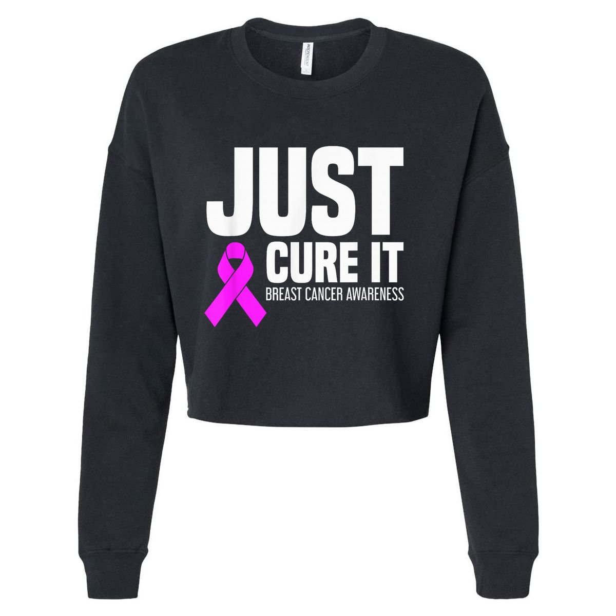 Breast Cancer Awareness - Just Cure It Cropped Pullover Crew